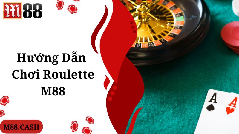 Truy cập nhanh theo chuyên gia hướng dẫn vào M88 Roulette